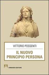 Il nuovo principio persona di Vittorio Possenti edito da Armando Editore