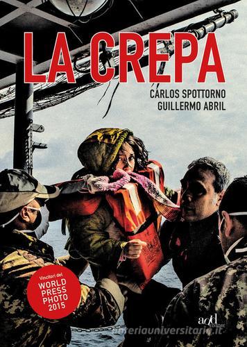La crepa di Carlos Spottorno, Guillermo Abril edito da ADD Editore