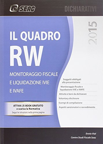 Il quadro RW 2015. Monitoraggio fiscale e liguidazione IVIE e IVAFE di Ennio Vial edito da Seac