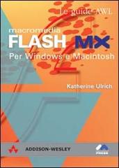 Macromedia Flash MX. Per Windows e Macintosh di Katherine Ulrich edito da Pearson