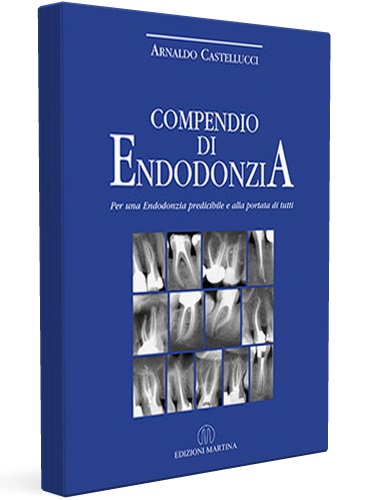 Compendio di endodonzia. Per una endodonzia predicibile e alla portata di tutti di Arnaldo Castellucci edito da Martina