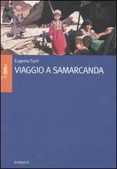 Viaggio a Samarcanda di Eugenio Turri edito da Diabasis