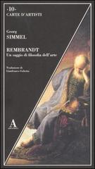 Rembrandt. Un saggio di filosofia dell'arte di Georg Simmel edito da Abscondita
