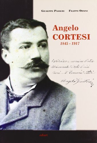 Angelo Cortesi 1849-1917 edito da Ediart