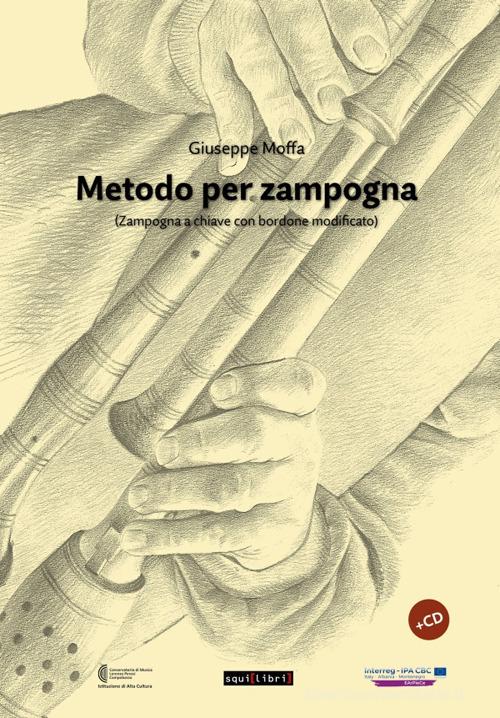 Metodo per zampogna. (Zampogna a chiave con bordone modificato). Con CD-Audio di Giuseppe Moffa edito da Squilibri