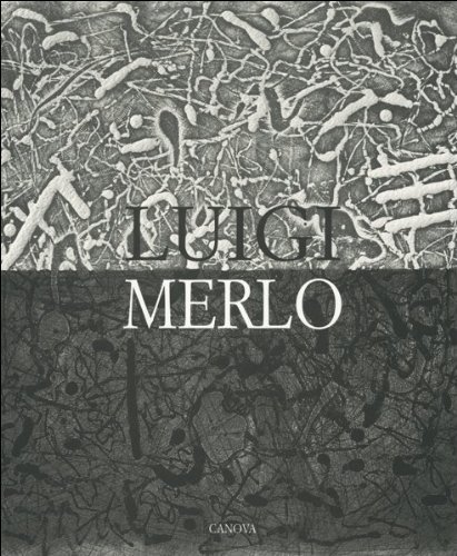 Luigi Merlo. Opera incisa (1986-99) edito da Canova
