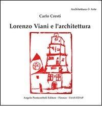 Lorenzo Viani e l'architettura di Carlo Cresti edito da Pontecorboli Editore
