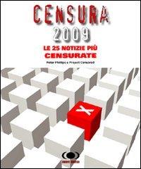 Censura 2009. Le 25 notizie più censurate di Peter Phillips edito da Nuovi Mondi