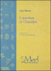 Il quartiere di Cherolàin di Luisa Mirone edito da MEDIterranean MEDIA