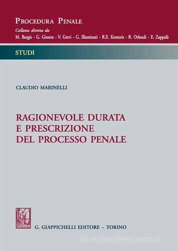 Ragionevole durata e prescrizione del processo penale di Claudio Marinelli edito da Giappichelli