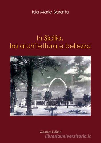 In Sicilia, tra architettura e bellezza di Ida Maria Baratta edito da Giambra