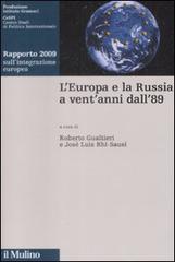 L' Europa e la Russia a vent'anni dall'89. Rapporto 2009 sull'integrazione europea edito da Il Mulino
