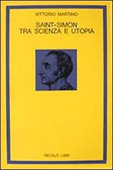 Saint-Simon tra scienza e utopia di Vittorio Martino edito da edizioni Dedalo