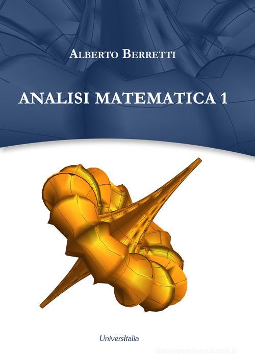 Analisi matematica 1. Ediz. per la scuola di Alberto Berretti edito da Universitalia
