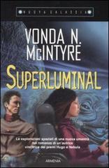 Superluminal di Vonda N. McIntyre edito da Armenia