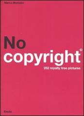 No copyright. 252 royalty free pictures. Ediz. italiana e inglese. Con CD-ROM di Marco Morosini edito da Mondadori Electa