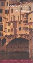 Guida insolita ai misteri, ai segreti, alle leggende e alle curiosità di Firenze di Franco Cesati edito da Newton Compton