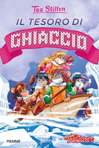 Il tesoro di ghiaccio. Ediz. illustrata di Tea Stilton edito da Piemme