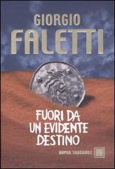Fuori da un evidente destino di Giorgio Faletti edito da Dalai Editore