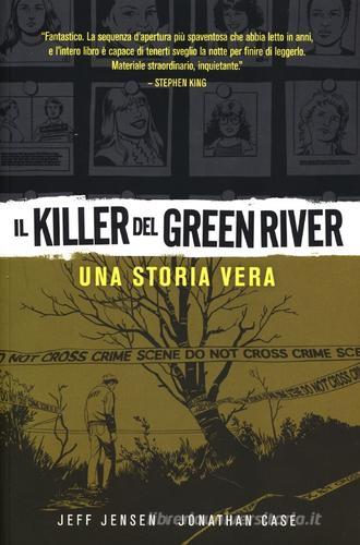 Il killer del Green River. Una storia vera di Jeff Jensen, Jonathan Case edito da Bao Publishing