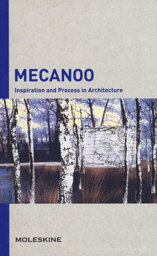 Mecanoo. Inspiration and process in architecture. Ediz. a colori edito da Moleskine