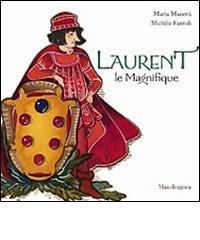 Lorenzo il Magnifico. Ediz. francese di Michèle Fantoli edito da Mandragora