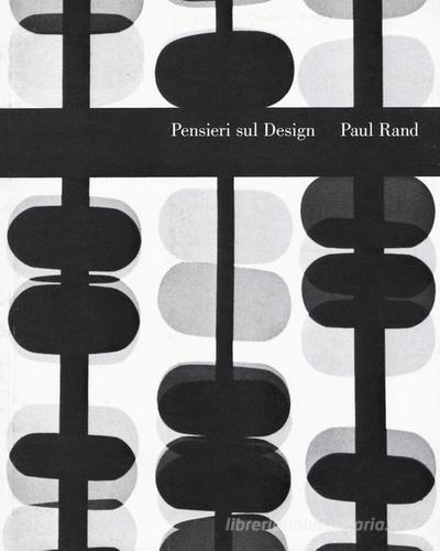Pensieri sul design. Thoughtes on design di Paul Rand edito da Postmedia Books