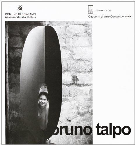 Bruno Talpo. Opere (1966-1996). Catalogo della mostra (Bergamo, 7-30 giugno 1996) edito da Lubrina Bramani Editore
