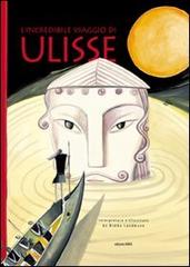 L' incredibile viaggio di Ulisse. Ediz. illustrata di Bimba Landmann edito da Arka