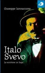 Italo Svevo. Lo scrittore in fuga di Giuseppe Iannaccone, Alessandro Piperno edito da Portaparole