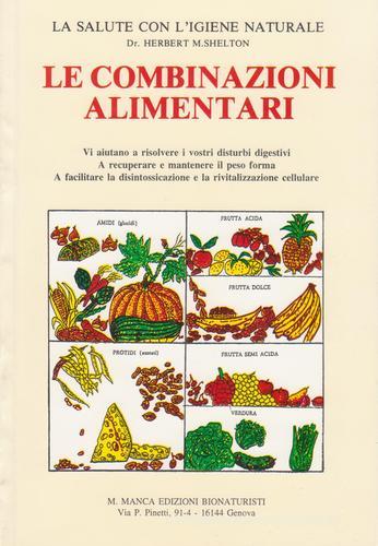 Le combinazioni alimentari. La salute con l'igiene naturale di Herbert Shelton edito da Sagraf