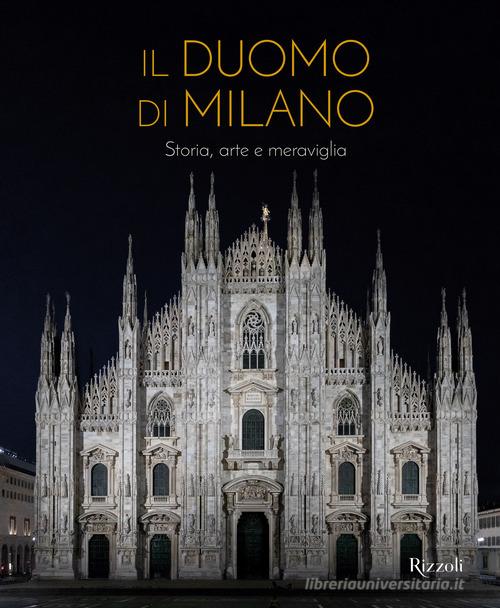 Il Duomo di Milano. Storia, arte e meraviglia. Ediz. illustrata edito da Mondadori Electa