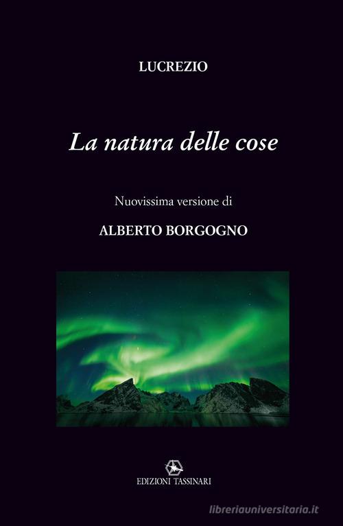 La natura delle cose di Tito Lucrezio Caro edito da Edizioni Tassinari