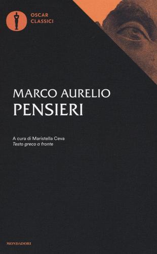 Pensieri. Testo greco a fronte di Marco Aurelio edito da Mondadori