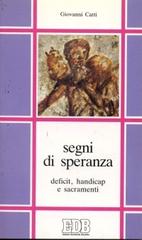 Segni di speranza. Deficit, handicap e sacramenti di Giovanni Catti edito da EDB