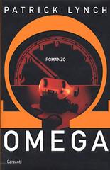 Omega di Patrick Lynch edito da Garzanti Libri