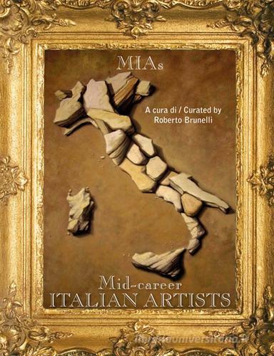 MIAs Mid-career Italian artists di Roberto Brunelli edito da StreetLib