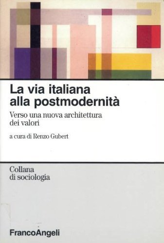 La via italiana verso una nuova architettura dei valori edito da Franco Angeli