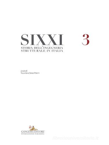 SIXXI. Storia dell'ingegneria strutturale in Italia vol.3 edito da Gangemi Editore