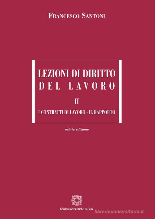 Lezioni di diritto del lavoro vol.2 di Francesco Santoni edito da Edizioni Scientifiche Italiane