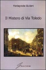 Il mistero di via Toledo di Mariagrazia Giuliani edito da Giraldi Editore