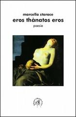 Eros Thànatos Eros di Marcella Starace edito da Croce Libreria