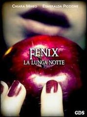 Fenix la lunga notte di Chiara Mineo, Esmeralda Piccione edito da GDS