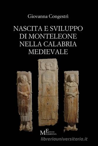 Nascita e sviluppo di Monteleone nella Calabria medievale di Giovanna Congestrì edito da Meligrana Giuseppe Editore