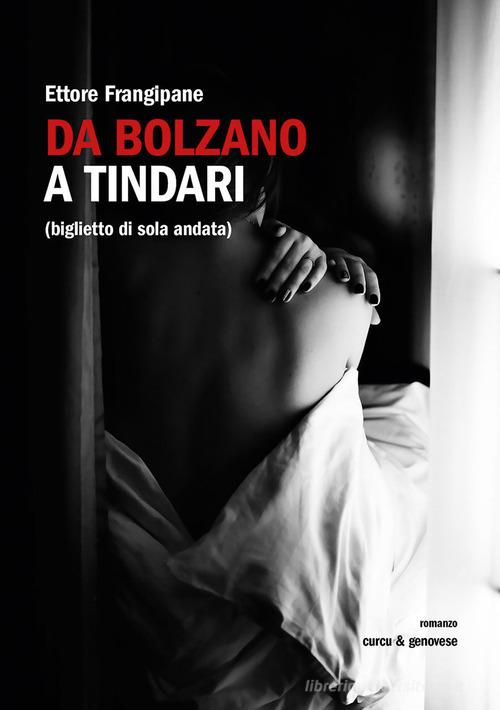 Da Bolzano a Tindari (biglietto di sola andata) di Ettore Frangipane edito da Curcu & Genovese Ass.
