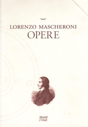 Lorenzo Mascheroni. Opere scelte edito da Moretti & Vitali