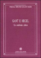 Kant e Hegel. Un confronto critico di Pasquale F. Giuliani Mazzei edito da AGE-Alfredo Guida Editore