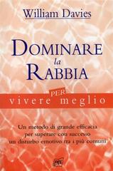 Dominare la rabbia di William Davies edito da Pan Libri