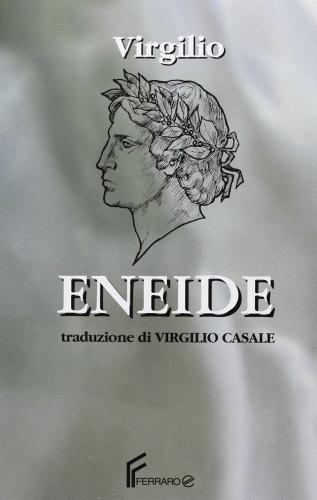 Eneide. Con espansione online di Publio Virgilio Marone edito da Ferraro