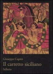 Il carretto siciliano di Giuseppe Capitò edito da Sellerio